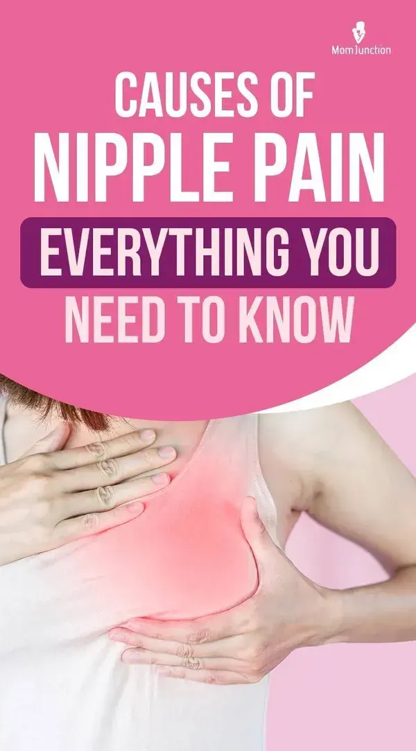 Causes Of Nipple Pain - Everything You Need To Know