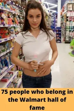 75 people who belong in the Walmart hall of fame