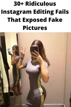 30+ Ridiculous Instagram Editing Fails That Exposed Fake Pictures