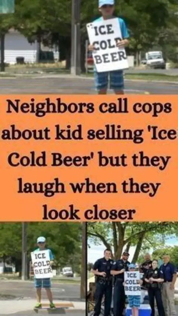 Neighbors call cops about kid selling 'Ice Cold Beer' but they laugh when they look closer