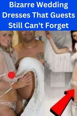 Bizarre Wedding Dresses That Guests Still Can't Forget