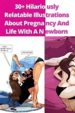 30+ Hilariously Relatable Illustrations About Pregnancy And Life With A Newborn