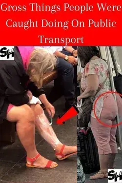 Gross Things People Were Caught Doing On Public Transport