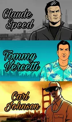 The 3 heroes of Grand Theft Auto Games : Claude Speed, Tommy Vercetti and Carl Johnson "CJ".