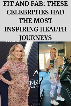 Fit and Fab: These Celebrities Had the Most Inspiring Health Journeys