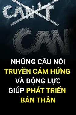 Những câu nói truyền cảm hứng và động lực giúp phát triển bản thân