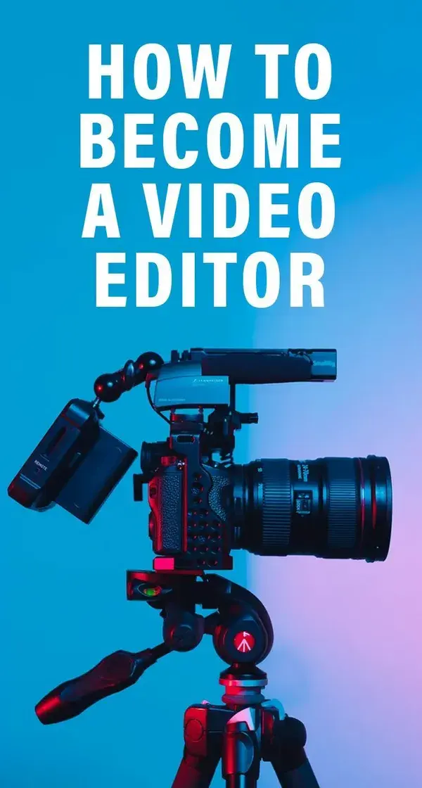 How to Become a Video Editor (According to a Pro)