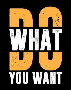 Do what you want T-shirt Design