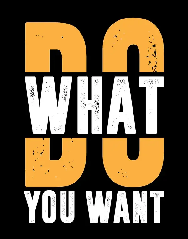 Do what you want T-shirt Design