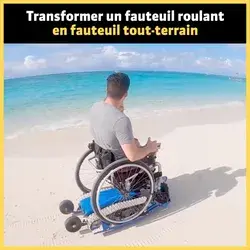 Transformer un fauteuil roulant en fauteuil tout-terrain