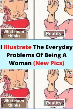 I Illustrate The Everyday Problems Of Being A Woman (New Pics)