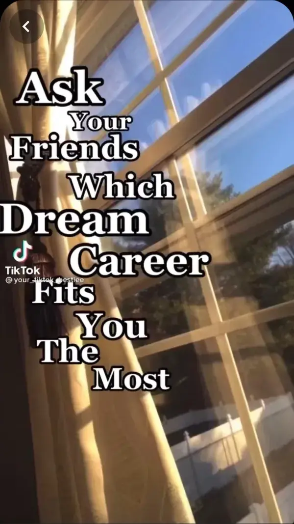 Ask your friends which dream career fits you the most