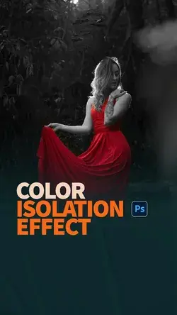 Color Isolation Effect In Photoshop