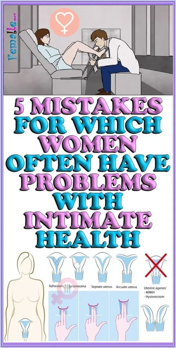 5 MISTAKES FOR WHICH WOMEN OFTEN HAVE PROBLEMS WITH INTIMATE HEALTH