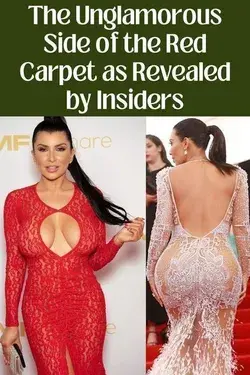 The Unglamorous Side of the Red Carpet as Revealed by Insiders
