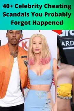 40+ Celebrity Cheating Scandals You Probably Forgot Happened