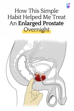 How This Simple Habit Helped Me Treat An Enlarged Prostate Overnight
