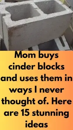 Mom buys cinder blocks and uses them in ways I never thought of. Here are 15 stunning ideas