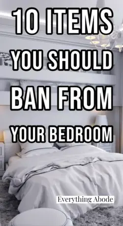 10 Things You Should Ban From Your Bedroom