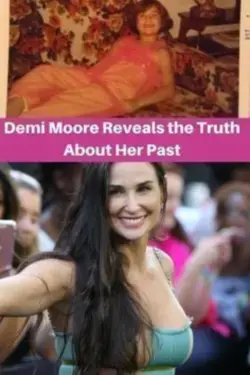 Demi Moore Reveals the Truth About Her Past