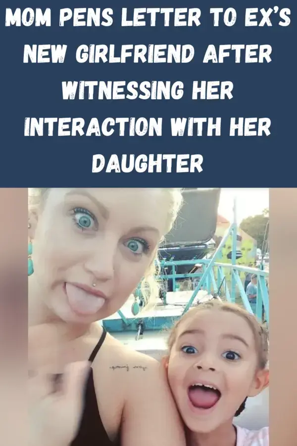 Mom pens letter to ex’s new girlfriend after witnessing her interaction with her daughter