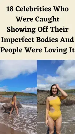 18 Celebrities Who Were Caught Showing Off Their Imperfect Bodies And People Were Loving It