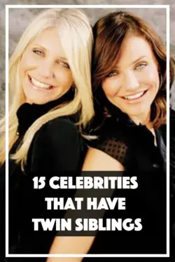 15 Celebrities That Have Twin Siblings