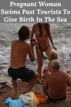 Pregnant Woman Swims Past Tourists To Give Birth In The Sea