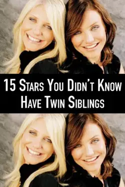 15 Stars You Didn't Know Have Twin Siblings