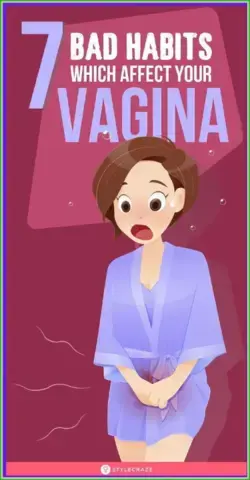 7 BAD HABITS WHICH NEGATIVELY AFFECT YOUR VAGINAL HEALTH