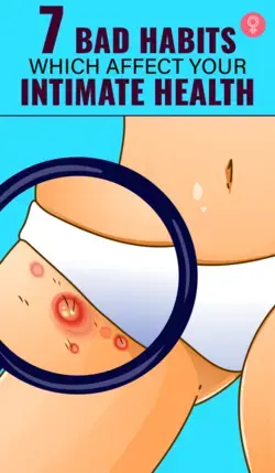 7 Bad Habits Which Affect Your Intimate Health