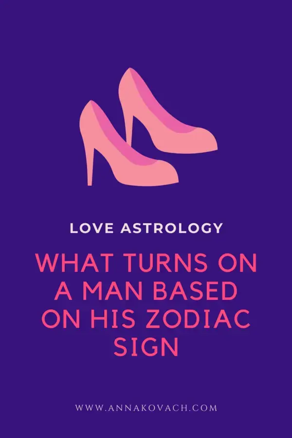 Turn Ons For a Man Based on His Zodiac Sign