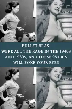 Bullet Bras Were All The Rage In The 1940s And 1950s, And These 98 Pics Will Poke Your Eyes