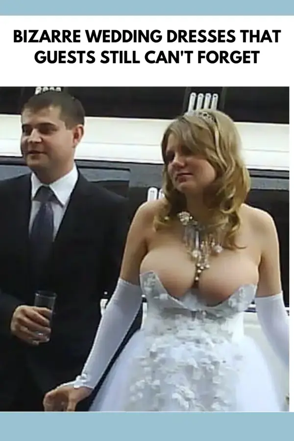 Bizarre Wedding Dresses That Guests Still Can't Forget