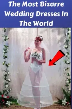 The Most Bizarre Wedding Dresses In The World