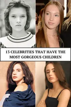 13 Celebrities That Have the Most Gorgeous Children
