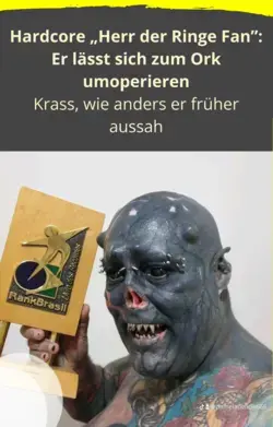 Er will ein Ork sein: So anders sah der junge Mann früher aus!