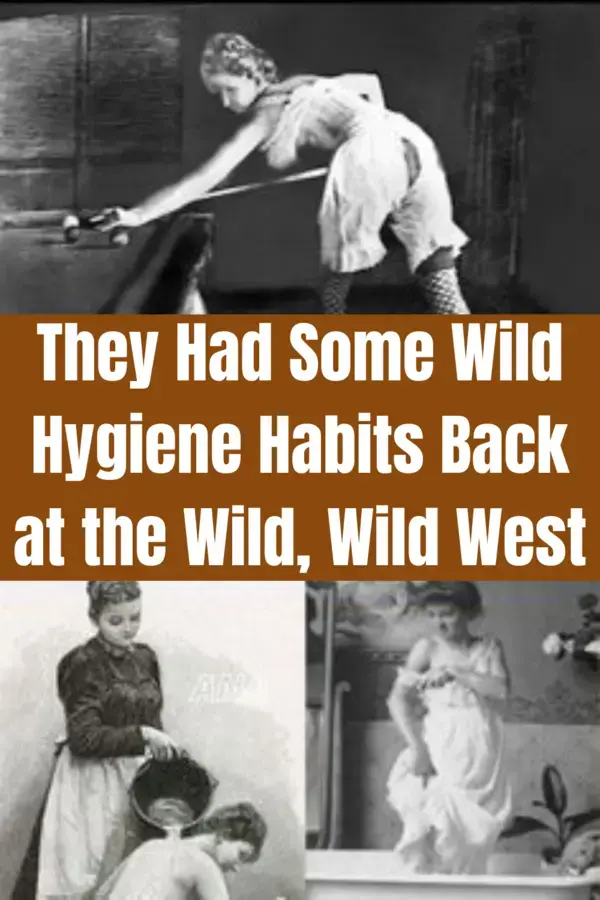 They Had Some Wild Hygiene Habits Back at the Wild, Wild West