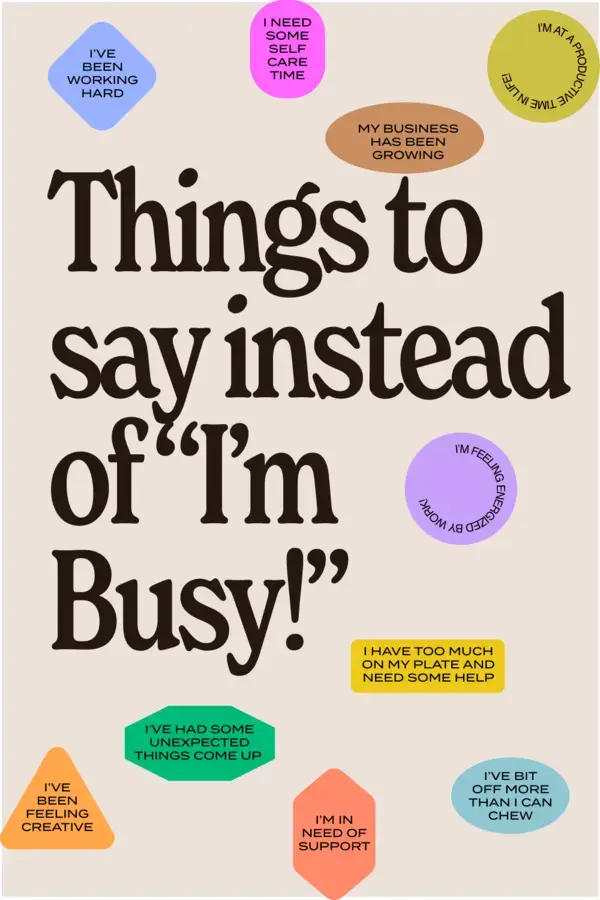 Things to say instead of "I'm busy"