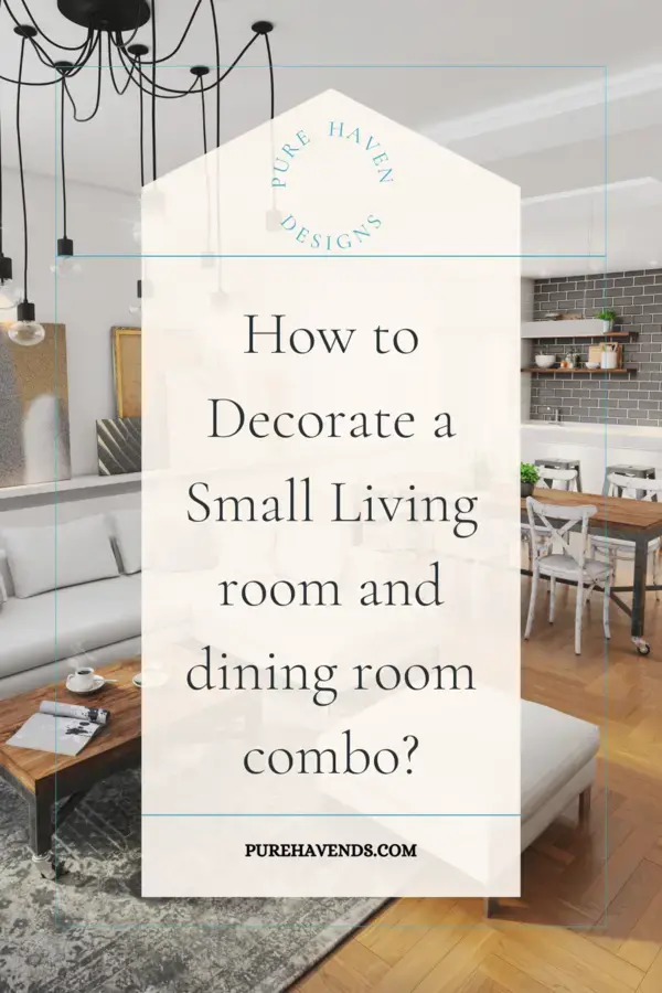 How to decorate a small living room and dining room combo