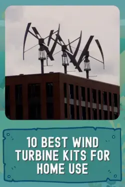 10 Best Wind Turbine Kits For Home Use