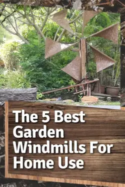 The 5 Best Garden Windmills For Home Use