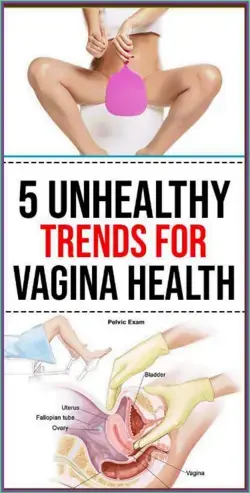5 unhealthy trends for vagina health