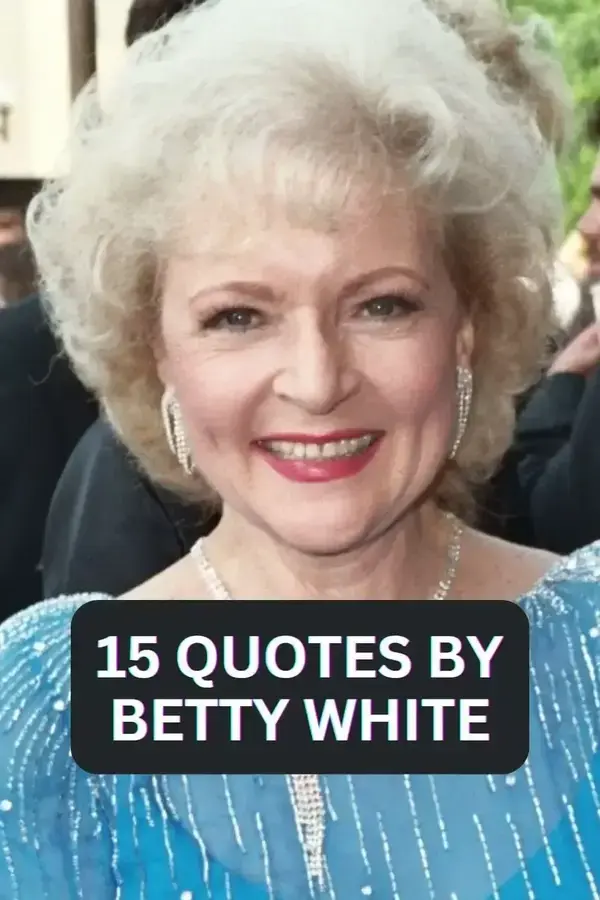 15 Quotes by Betty White to inspire you - Roy Sutton