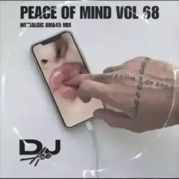 DJ Ace – Peace of Mind Vol 68 (Nostalgic Ama45 Mix)